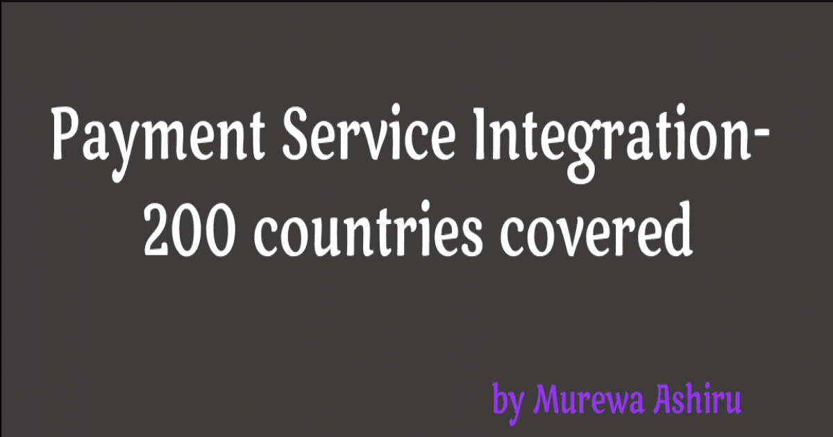 Payment Service Integration- 200 countries covered